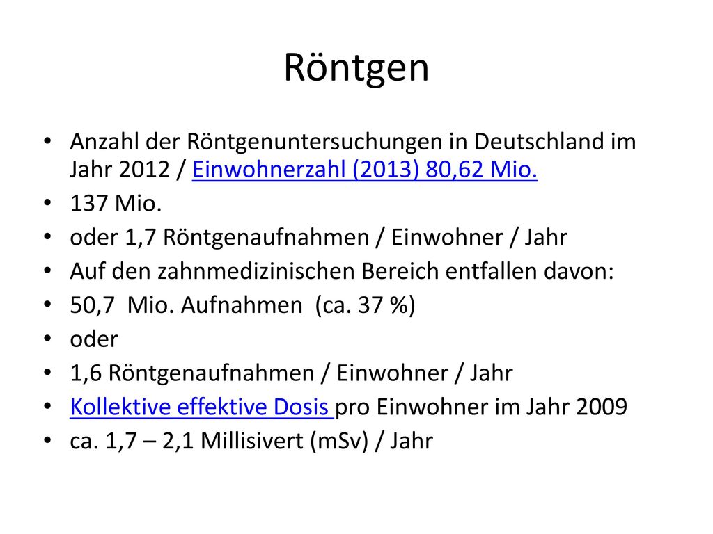 Röntgen Anzahl der Röntgenuntersuchungen in Deutschland im Jahr 2012 / Einwohnerzahl (2013) 80,62 Mio.