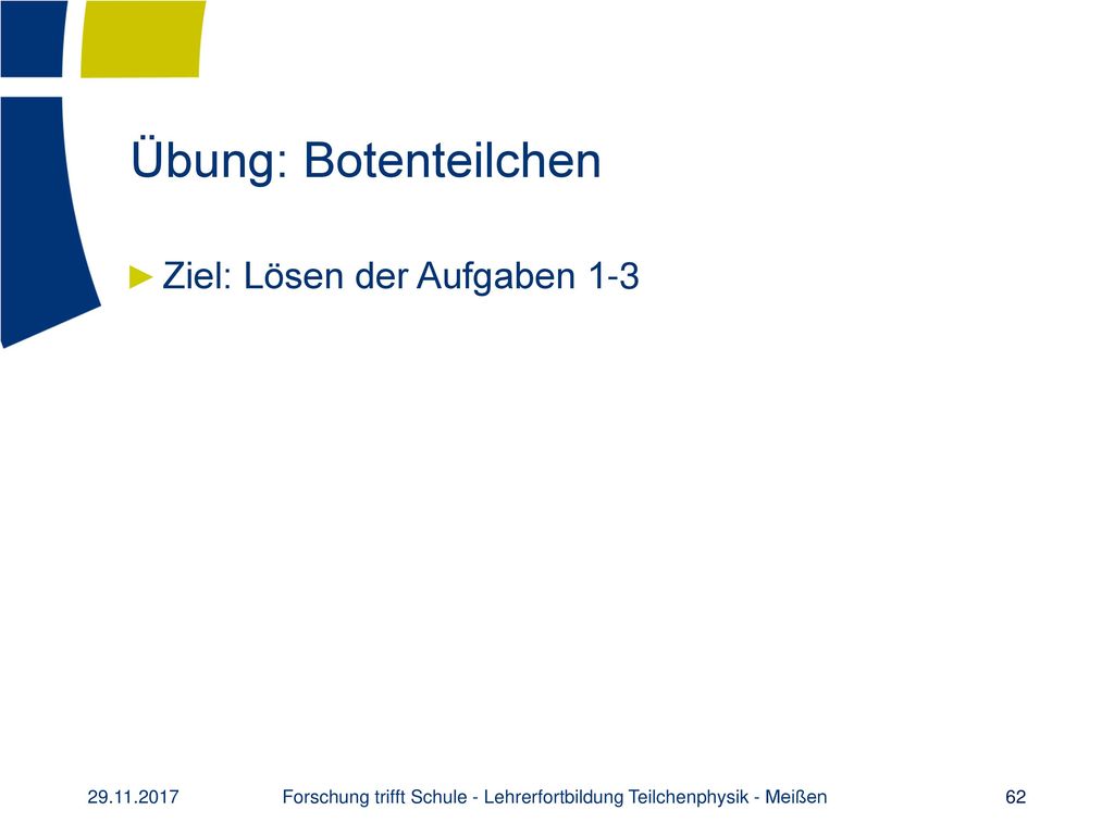 Forschung trifft Schule - Lehrerfortbildung Teilchenphysik - Meißen