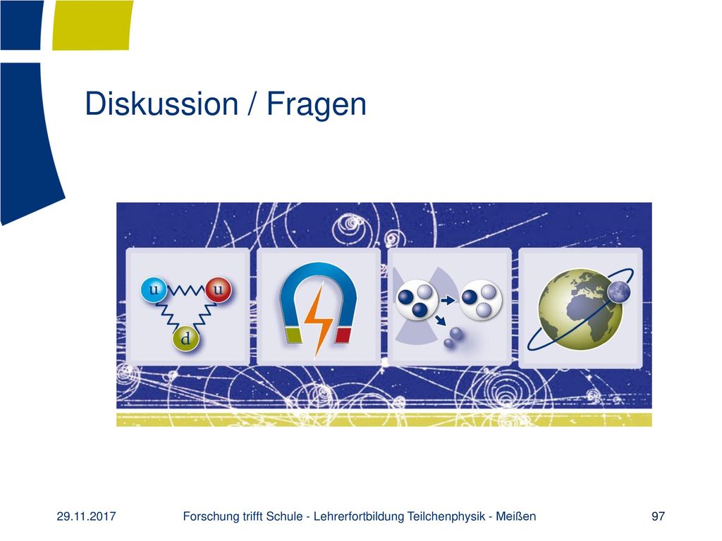 Forschung trifft Schule - Lehrerfortbildung Teilchenphysik - Meißen