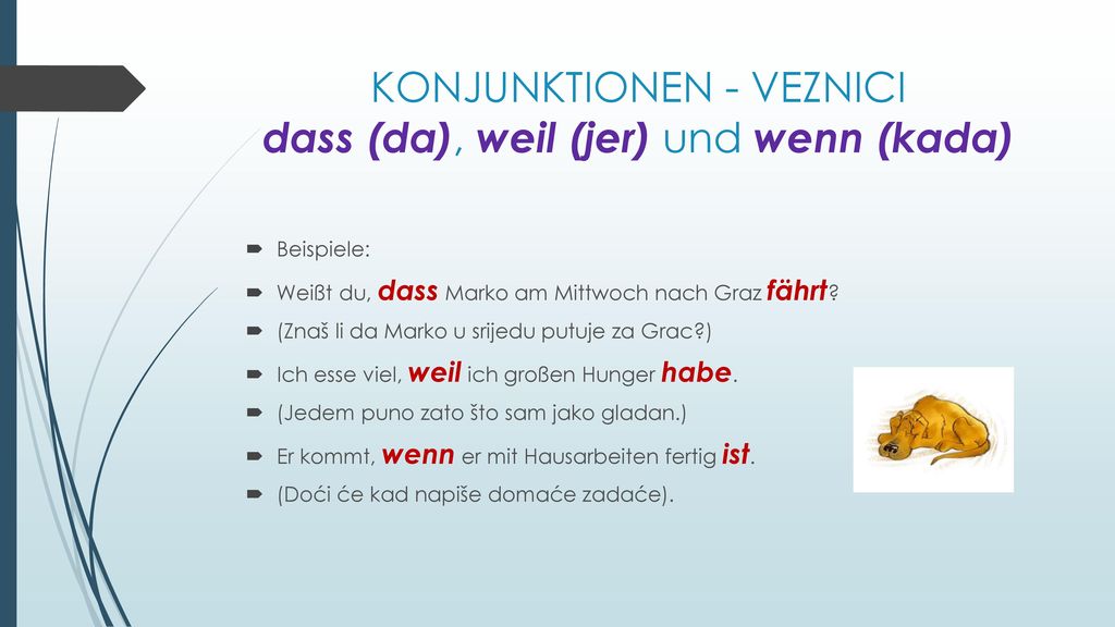 KONJUNKTIONEN - VEZNICI dass (da), weil (jer) und wenn (kada)