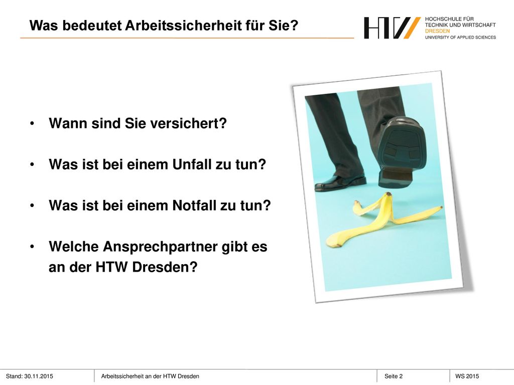 Wozu Arbeitsschutz Was bedeutet Arbeitssicherheit für Sie Wann sind Sie versichert Was ist bei einem Unfall zu tun