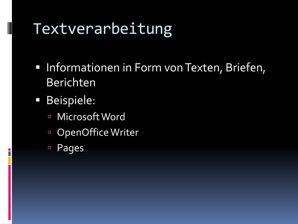 Textverarbeitung Informationen in Form von Texten, Briefen, Berichten