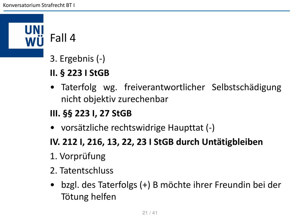 Fall 4 3. Ergebnis (-) II. § 223 I StGB