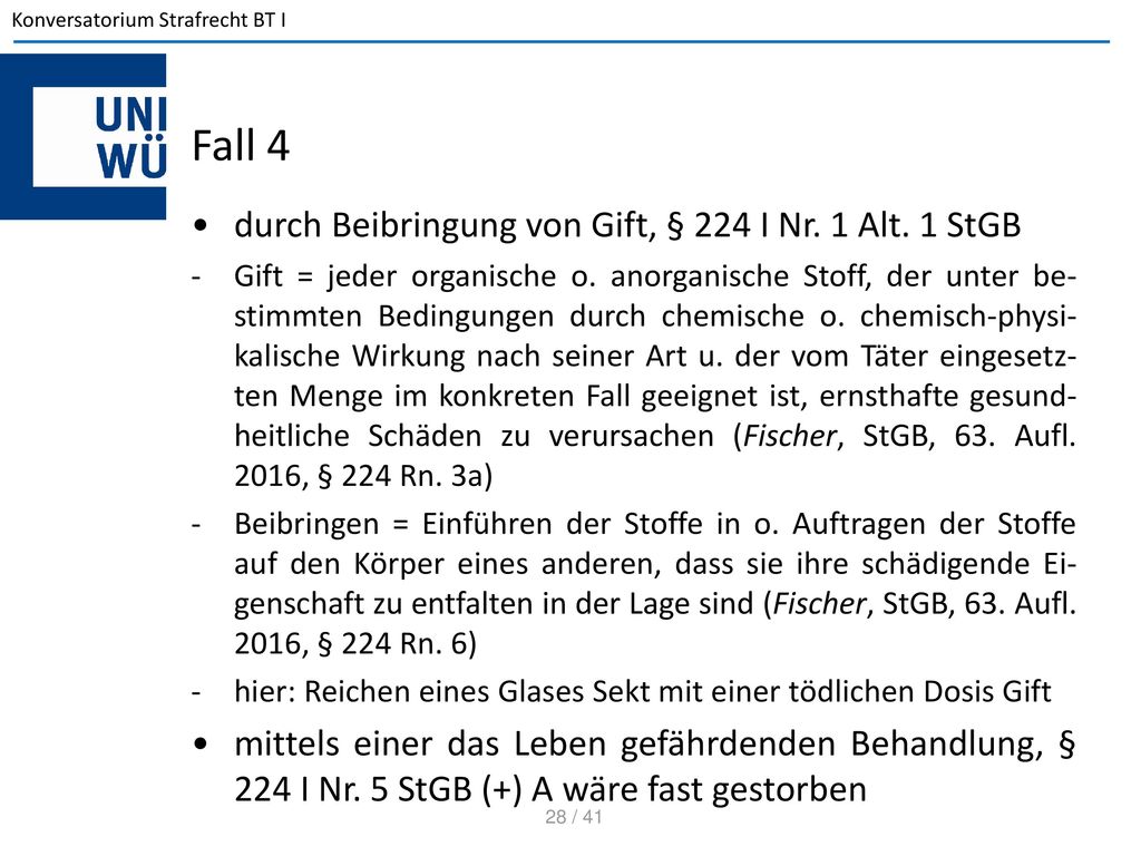 Fall 4 durch Beibringung von Gift, § 224 I Nr. 1 Alt. 1 StGB