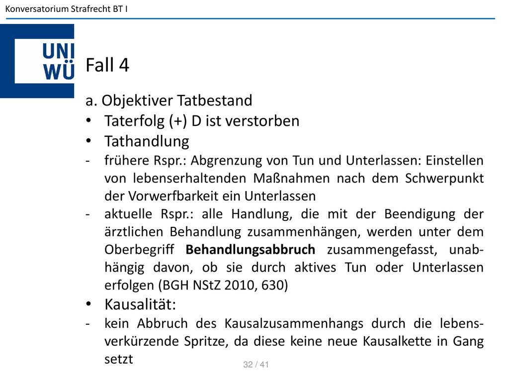 Fall 4 a. Objektiver Tatbestand Taterfolg (+) D ist verstorben