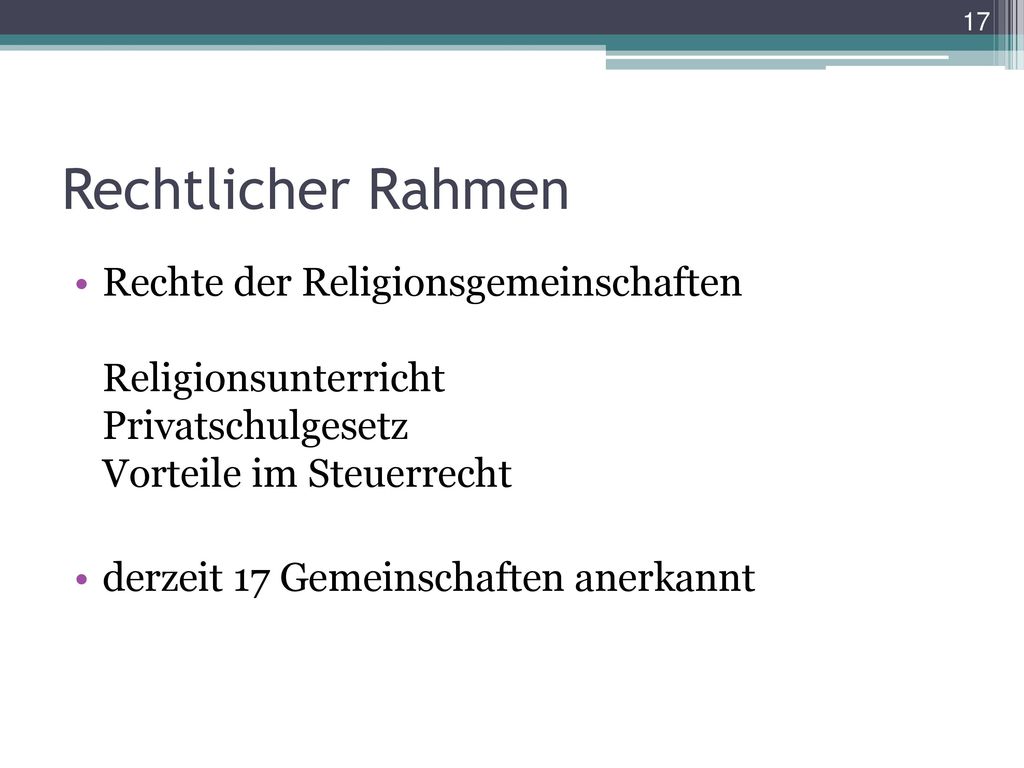 Rechtlicher Rahmen Rechte der Religionsgemeinschaften Religionsunterricht Privatschulgesetz Vorteile im Steuerrecht.