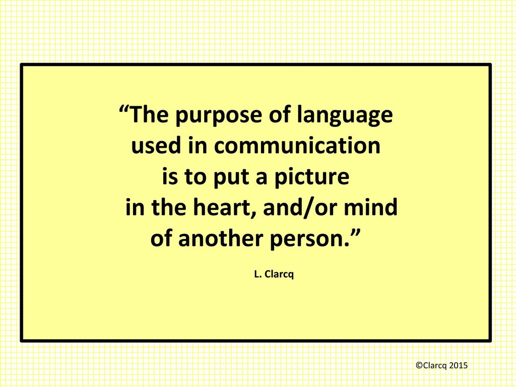 The purpose of language in the heart, and/or mind