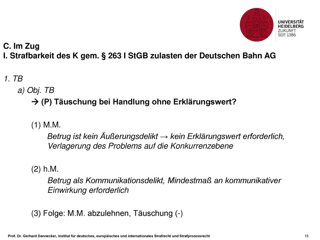 C. Im Zug I. Strafbarkeit des K gem. § 263 I StGB zulasten der Deutschen Bahn AG. 1. TB. a) Obj. TB.