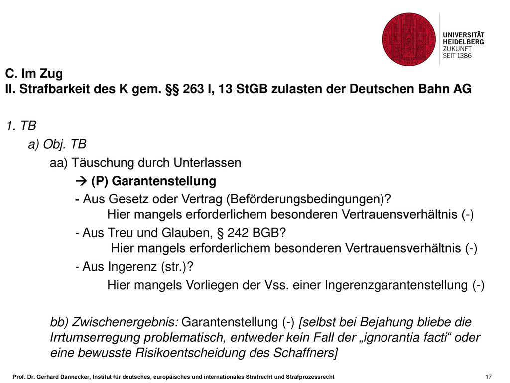 C. Im Zug II. Strafbarkeit des K gem. §§ 263 I, 13 StGB zulasten der Deutschen Bahn AG. 1. TB. a) Obj. TB.
