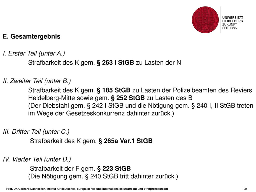 E. Gesamtergebnis I. Erster Teil (unter A.) Strafbarkeit des K gem. § 263 I StGB zu Lasten der N. II. Zweiter Teil (unter B.)