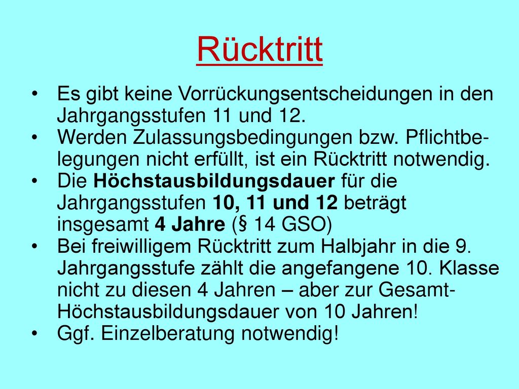 Rücktritt Es gibt keine Vorrückungsentscheidungen in den Jahrgangsstufen 11 und 12.