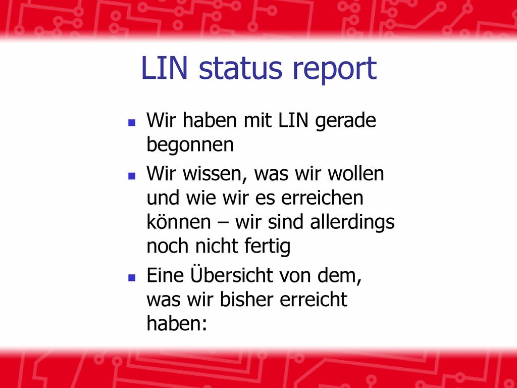 LIN status report Wir haben mit LIN gerade begonnen