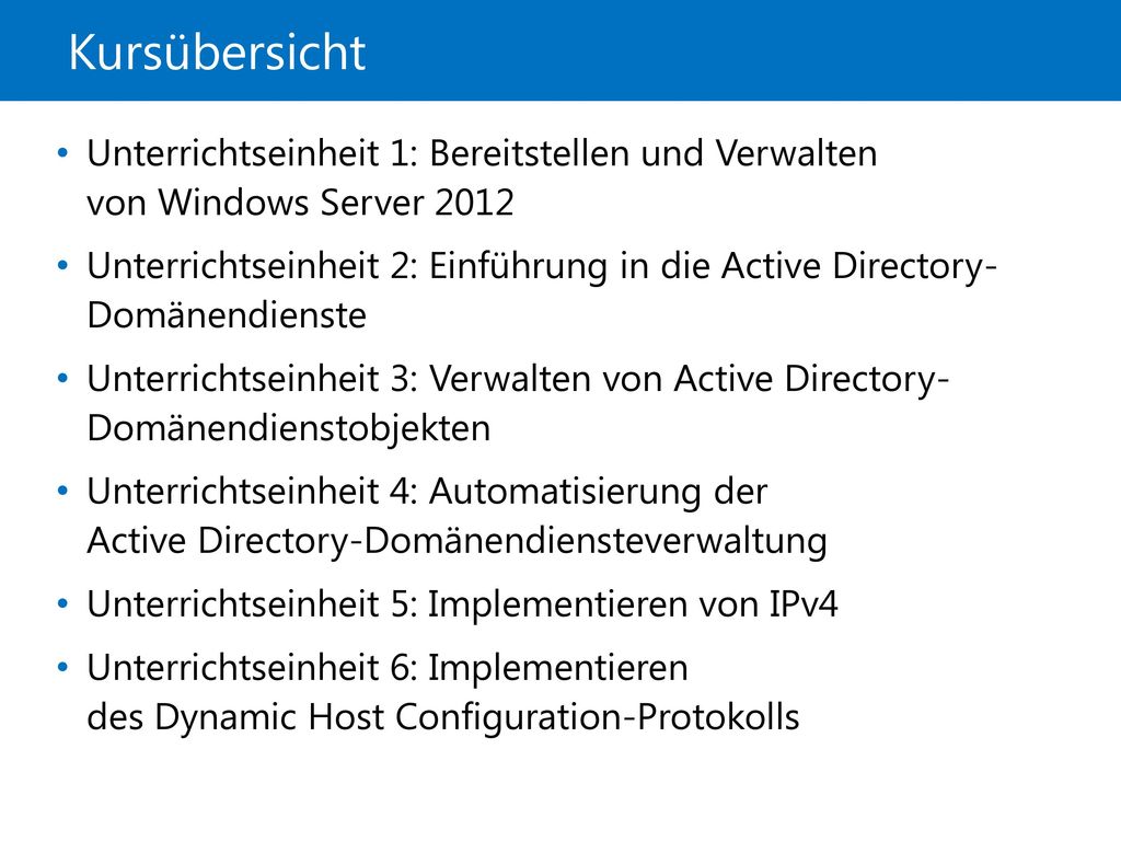 Kursübersicht Kurs 21410D. Unterrichtseinheit 0: Einführung. Unterrichtseinheit 1: Bereitstellen und Verwalten von Windows Server