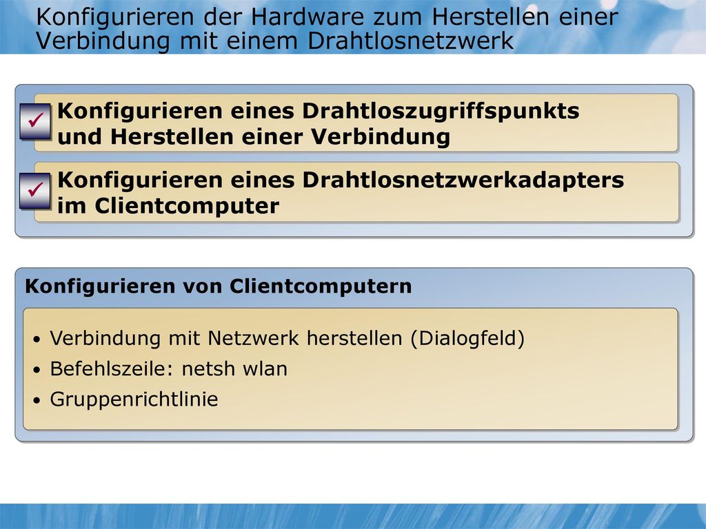 Kurs 10225A Konfigurieren der Hardware zum Herstellen einer Verbindung mit einem Drahtlosnetzwerk.