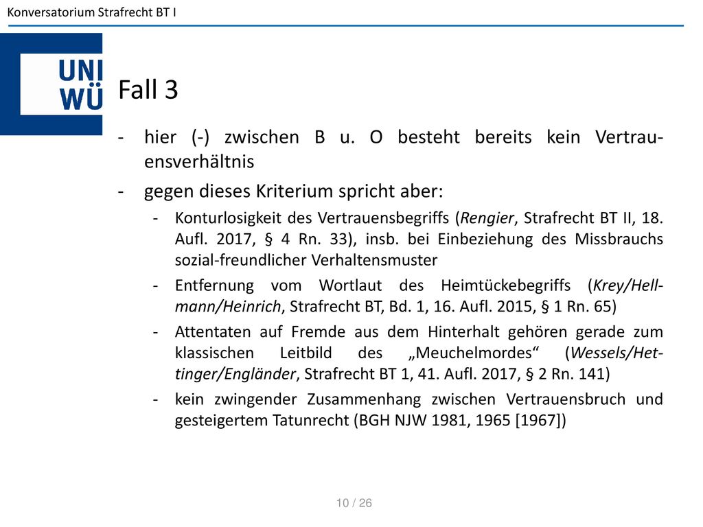 Fall 3 hier (-) zwischen B u. O besteht bereits kein Vertrau-ensverhältnis. gegen dieses Kriterium spricht aber: