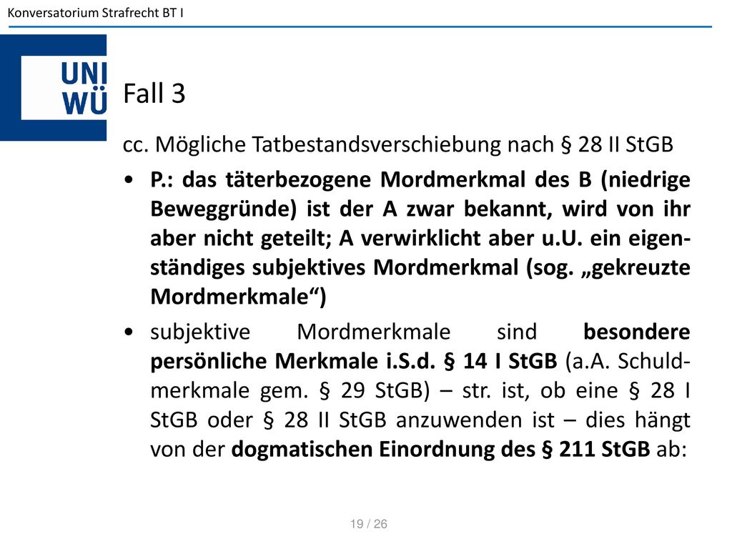 Fall 3 cc. Mögliche Tatbestandsverschiebung nach § 28 II StGB