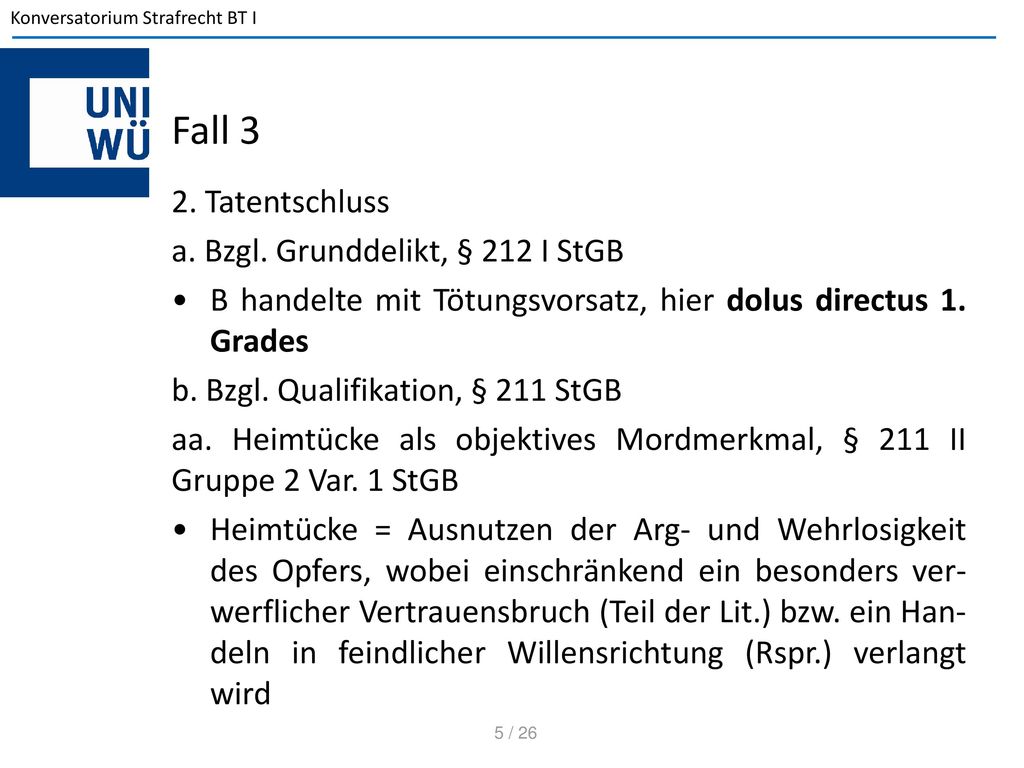 Fall 3 2. Tatentschluss a. Bzgl. Grunddelikt, § 212 I StGB