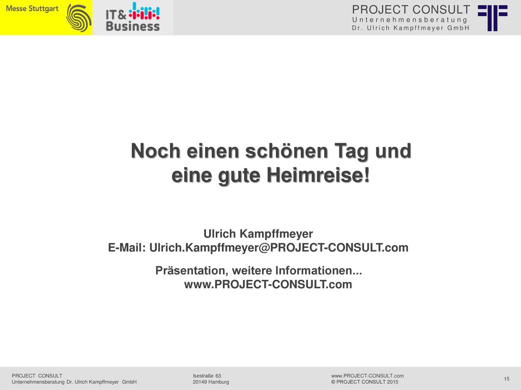Noch einen schönen Tag und eine gute Heimreise!