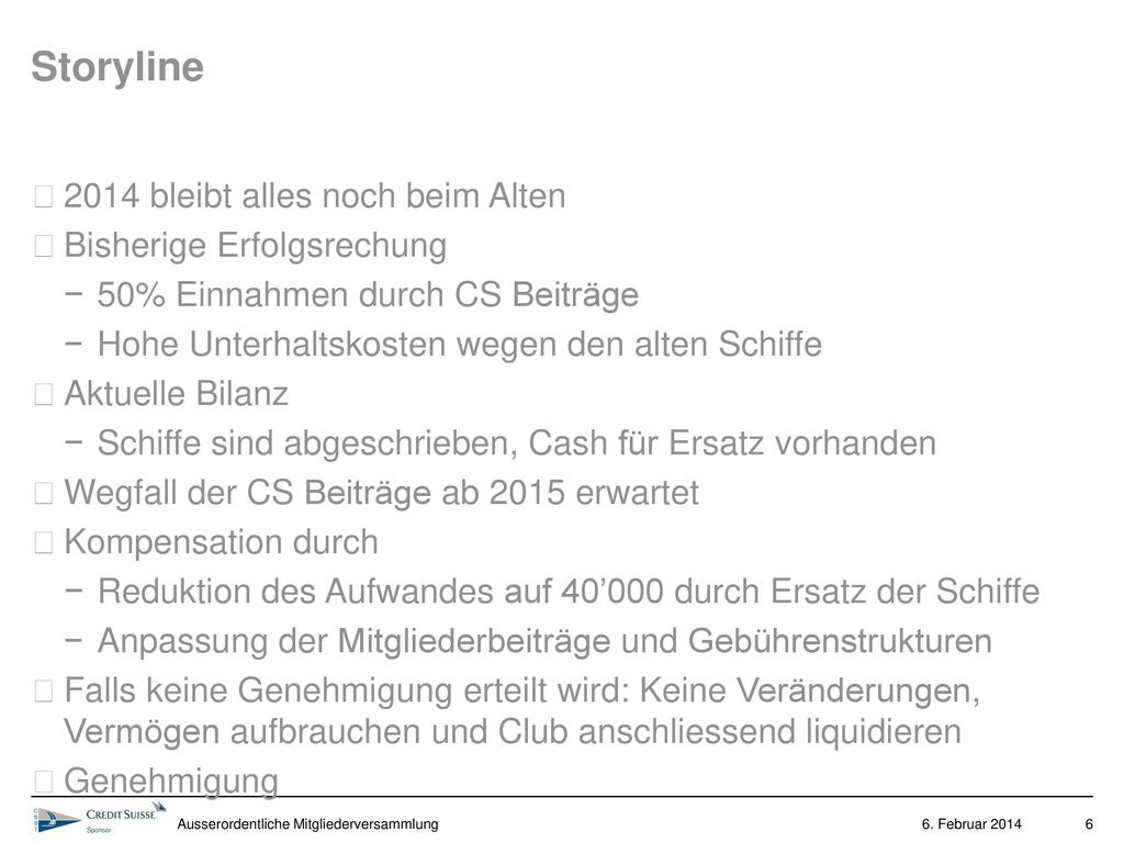 Storyline 2014 bleibt alles noch beim Alten Bisherige Erfolgsrechung