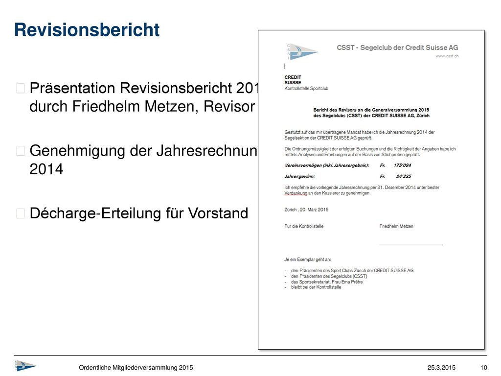 Revisionsbericht Präsentation Revisionsbericht 2014 durch Friedhelm Metzen, Revisor. Genehmigung der Jahresrechnung