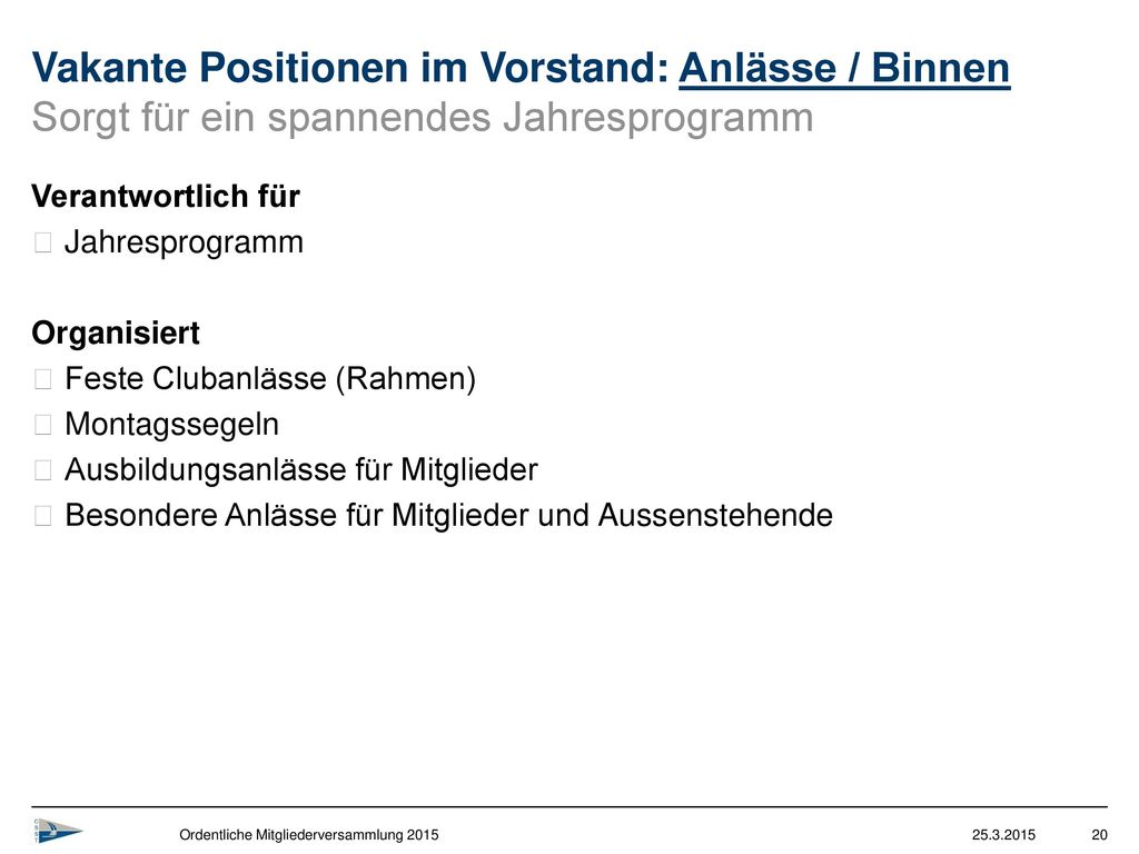 Vakante Positionen im Vorstand: Anlässe / Binnen Sorgt für ein spannendes Jahresprogramm