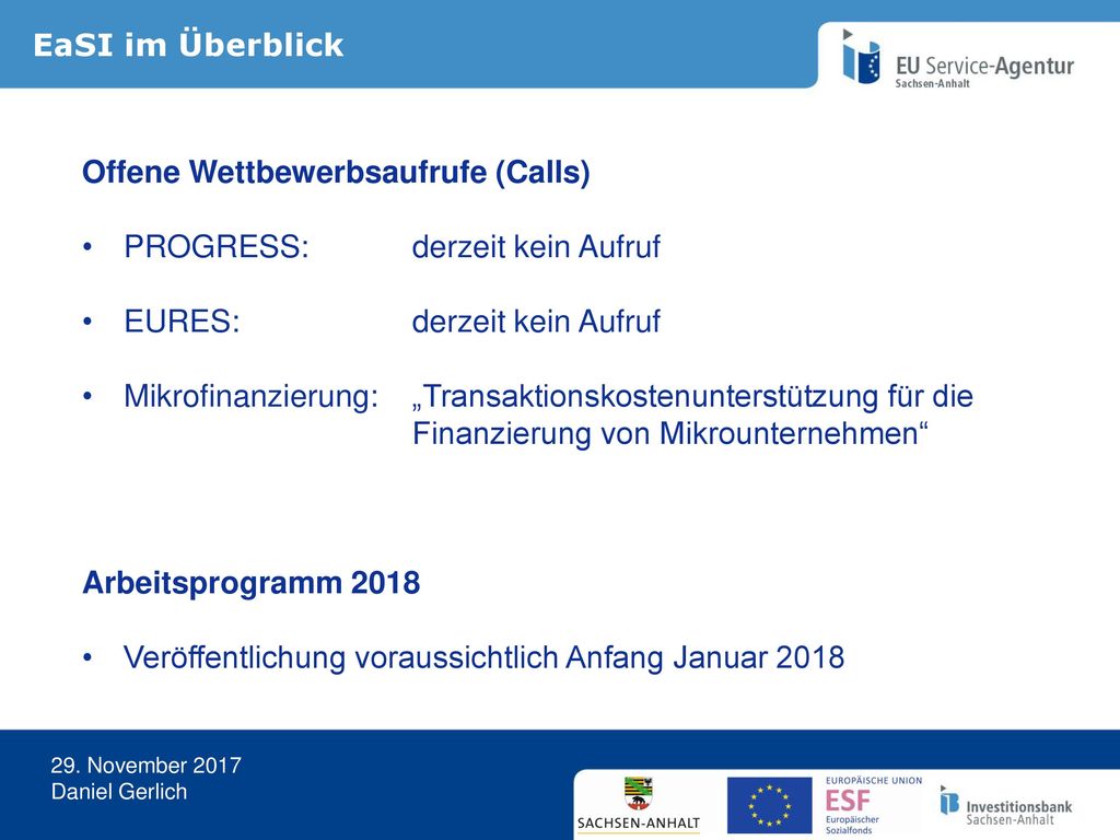 EaSI im Überblick Offene Wettbewerbsaufrufe (Calls) PROGRESS: derzeit kein Aufruf. EURES: derzeit kein Aufruf.