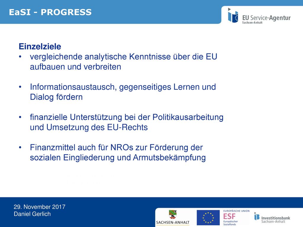 EaSI - PROGRESS Einzelziele. vergleichende analytische Kenntnisse über die EU aufbauen und verbreiten.