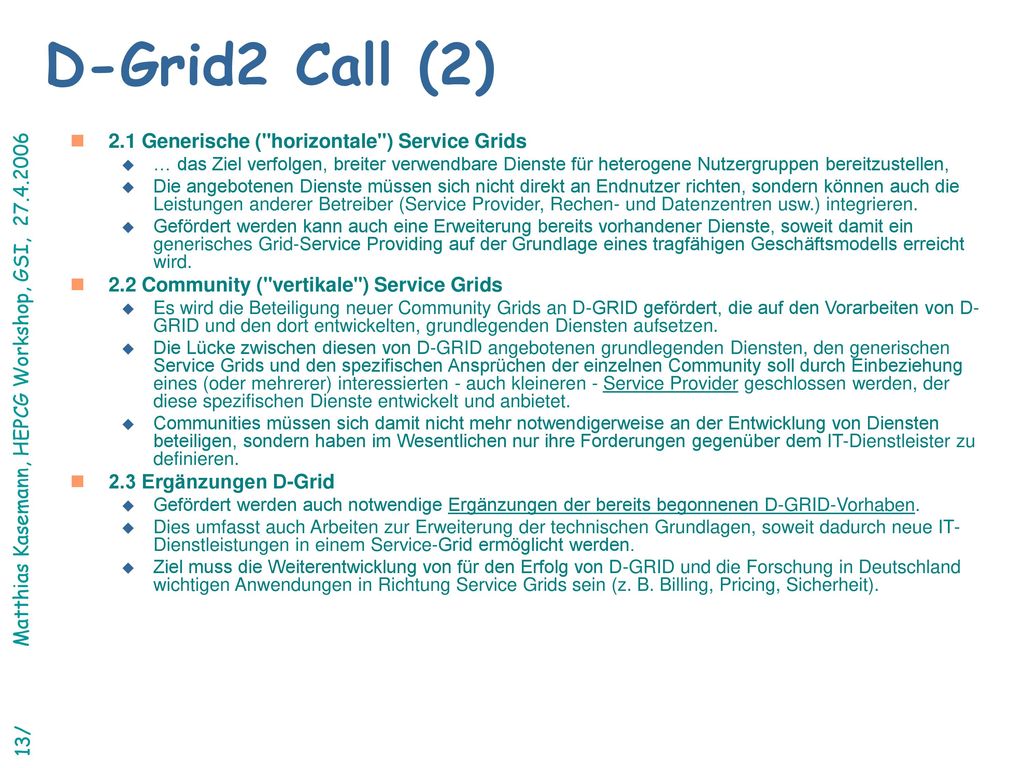 D-Grid2 Call (2) 2.1 Generische ( horizontale ) Service Grids