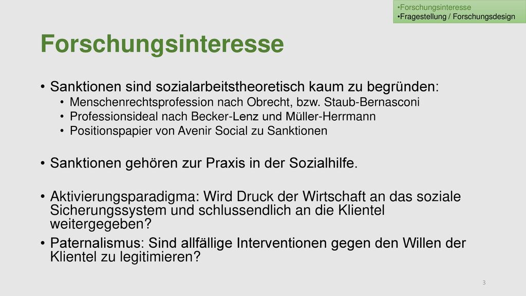 Forschungsinteresse Fragestellung / Forschungsdesign. Forschungsinteresse. Sanktionen sind sozialarbeitstheoretisch kaum zu begründen: