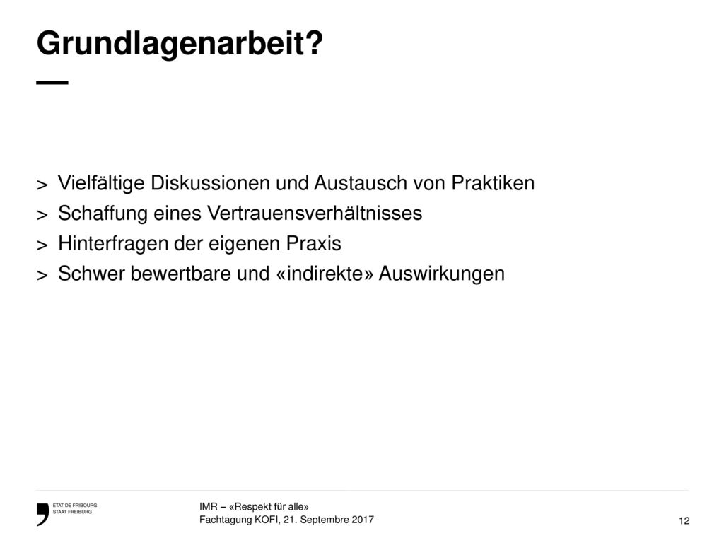 Grundlagenarbeit — Vielfältige Diskussionen und Austausch von Praktiken. Schaffung eines Vertrauensverhältnisses.
