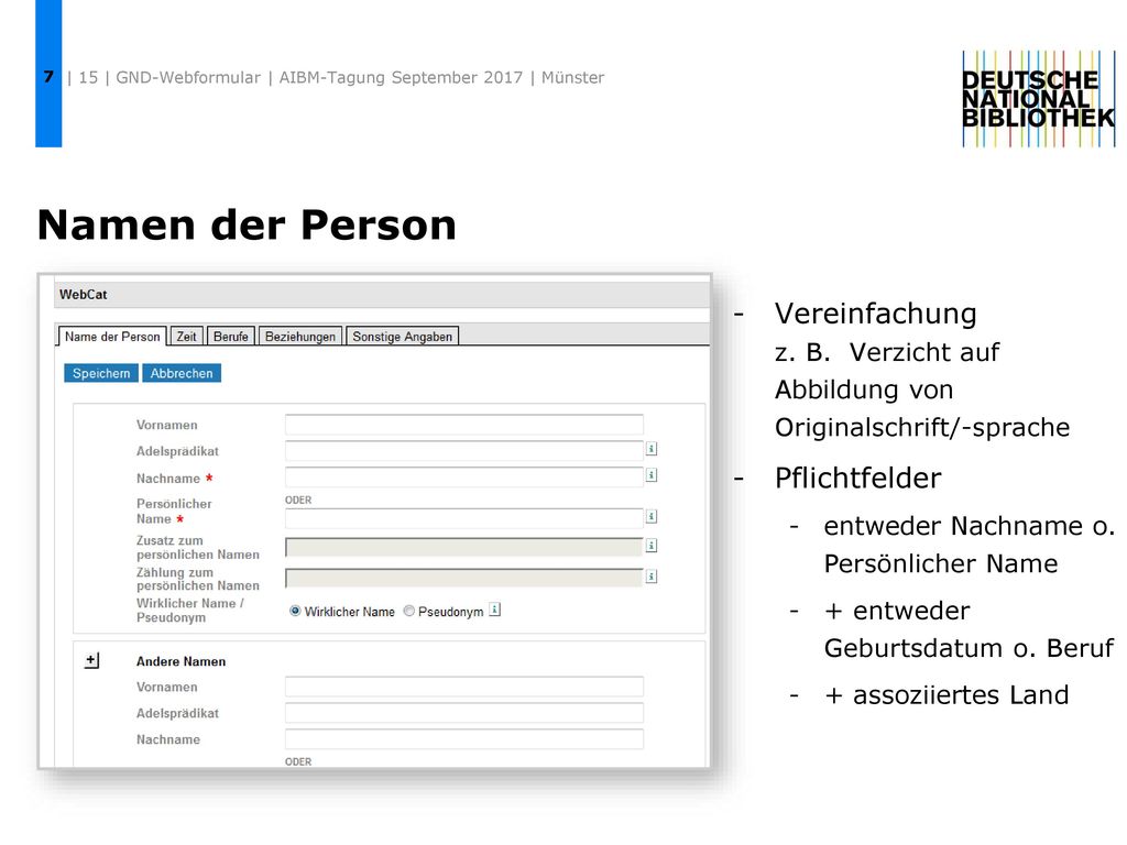 7 | 15 | GND-Webformular | AIBM-Tagung September 2017 | Münster. Namen der Person.