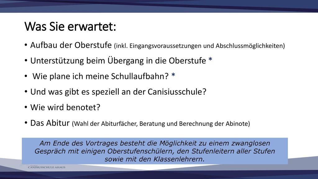 Was Sie erwartet: Aufbau der Oberstufe (inkl. Eingangsvoraussetzungen und Abschlussmöglichkeiten) Unterstützung beim Übergang in die Oberstufe *