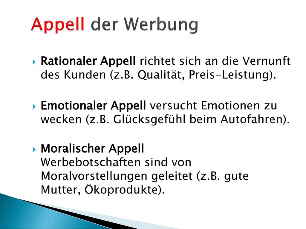 Appell der Werbung Rationaler Appell richtet sich an die Vernunft des Kunden (z.B. Qualität, Preis-Leistung).