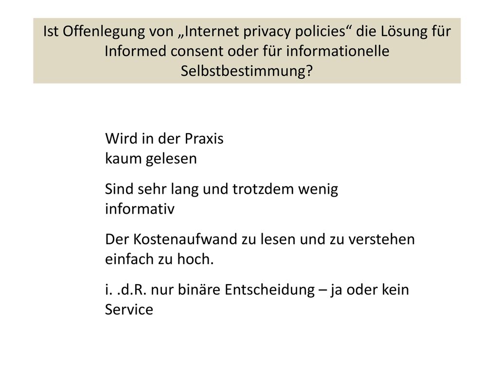 Ist Offenlegung von „Internet privacy policies die Lösung für Informed consent oder für informationelle Selbstbestimmung