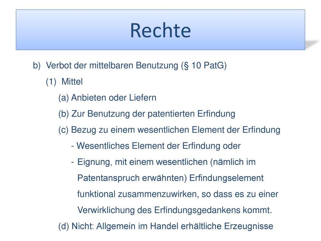 Rechte b) Verbot der mittelbaren Benutzung (§ 10 PatG) (1) Mittel
