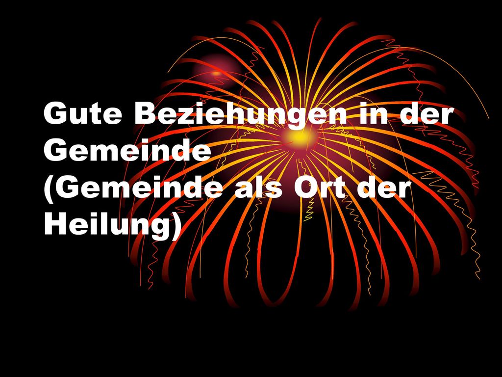 Gute Beziehungen in der Gemeinde (Gemeinde als Ort der Heilung)