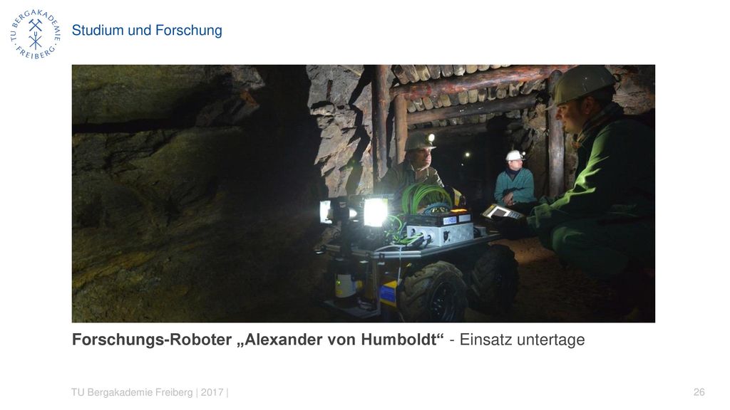 Forschungs-Roboter „Alexander von Humboldt - Einsatz untertage
