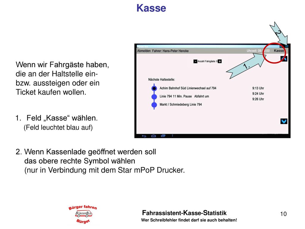 Kasse 2. Wenn wir Fahrgäste haben, 1. die an der Haltstelle ein-