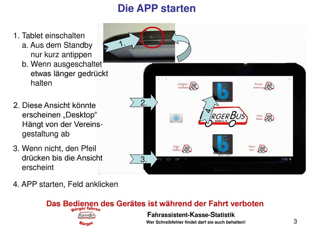Die APP starten 1. Tablet einschalten a. Aus dem Standby 1.