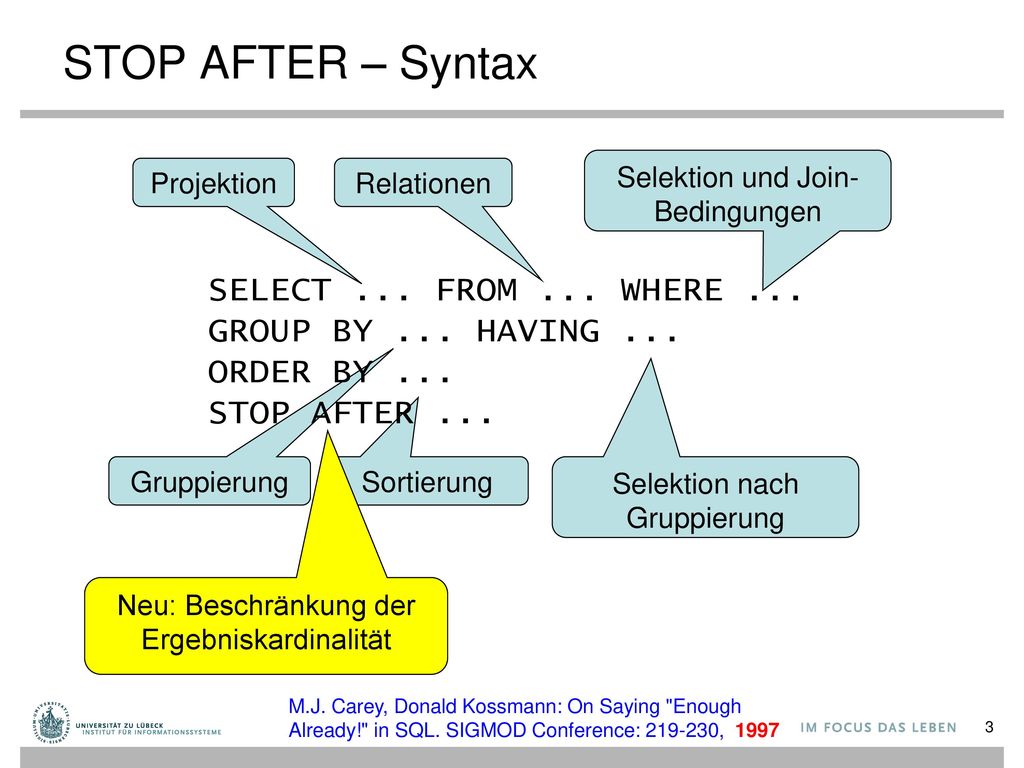 STOP AFTER – Syntax SELECT ... FROM ... WHERE ...