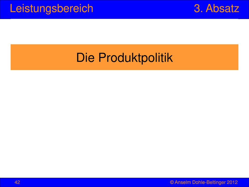 Die Produktpolitik © Anselm Dohle-Beltinger 2012