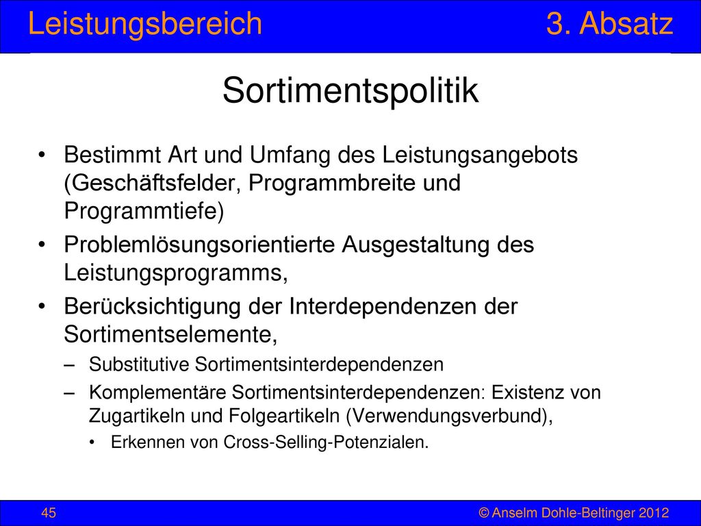 Sortimentspolitik Bestimmt Art und Umfang des Leistungsangebots (Geschäftsfelder, Programmbreite und Programmtiefe)
