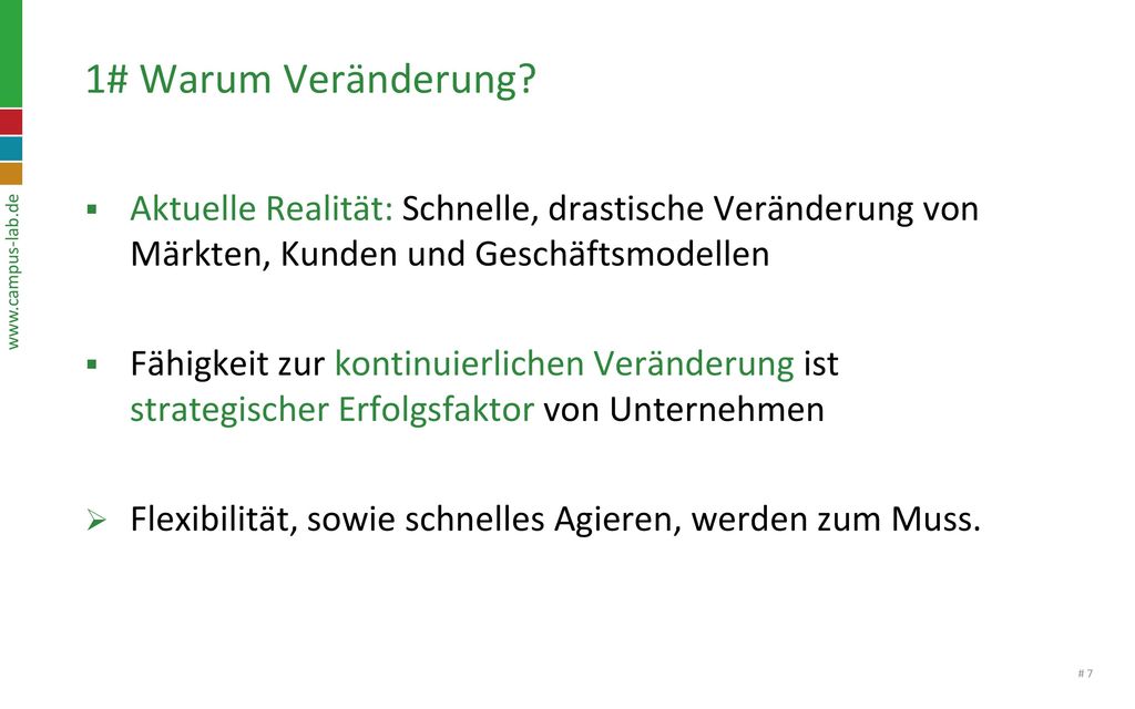 1# Warum Veränderung Aktuelle Realität: Schnelle, drastische Veränderung von Märkten, Kunden und Geschäftsmodellen.