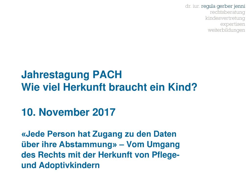 Jahrestagung PACH Wie viel Herkunft braucht ein Kind 10. November 2017