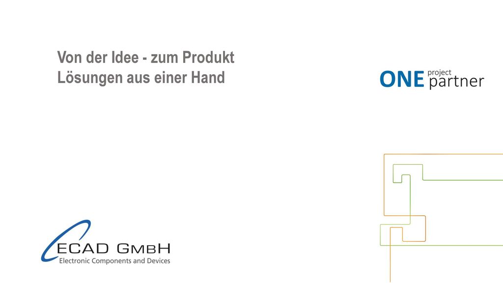 Von der Idee - zum Produkt Lösungen aus einer Hand