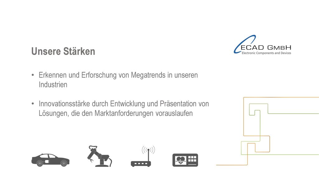 Unsere Stärken Erkennen und Erforschung von Megatrends in unseren Industrien.
