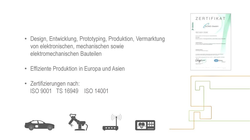 Design, Entwicklung, Prototyping, Produktion, Vermarktung von elektronischen, mechanischen sowie elektromechanischen Bauteilen