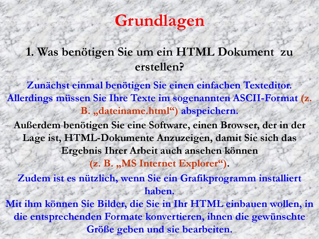 Grundlagen 1. Was benötigen Sie um ein HTML Dokument zu erstellen