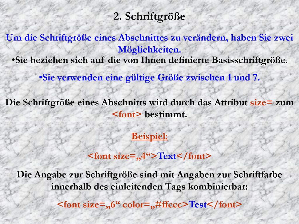 2. Schriftgröße Um die Schriftgröße eines Abschnittes zu verändern, haben Sie zwei Möglichkeiten.