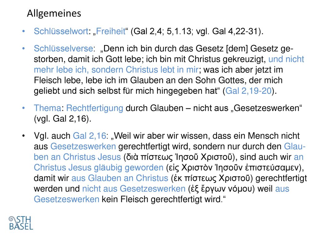 Allgemeines Schlüsselwort: „Freiheit (Gal 2,4; 5,1.13; vgl. Gal 4,22-31).